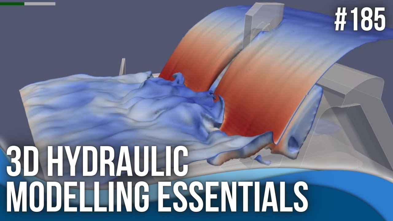 3D hydraulic modelling essentials