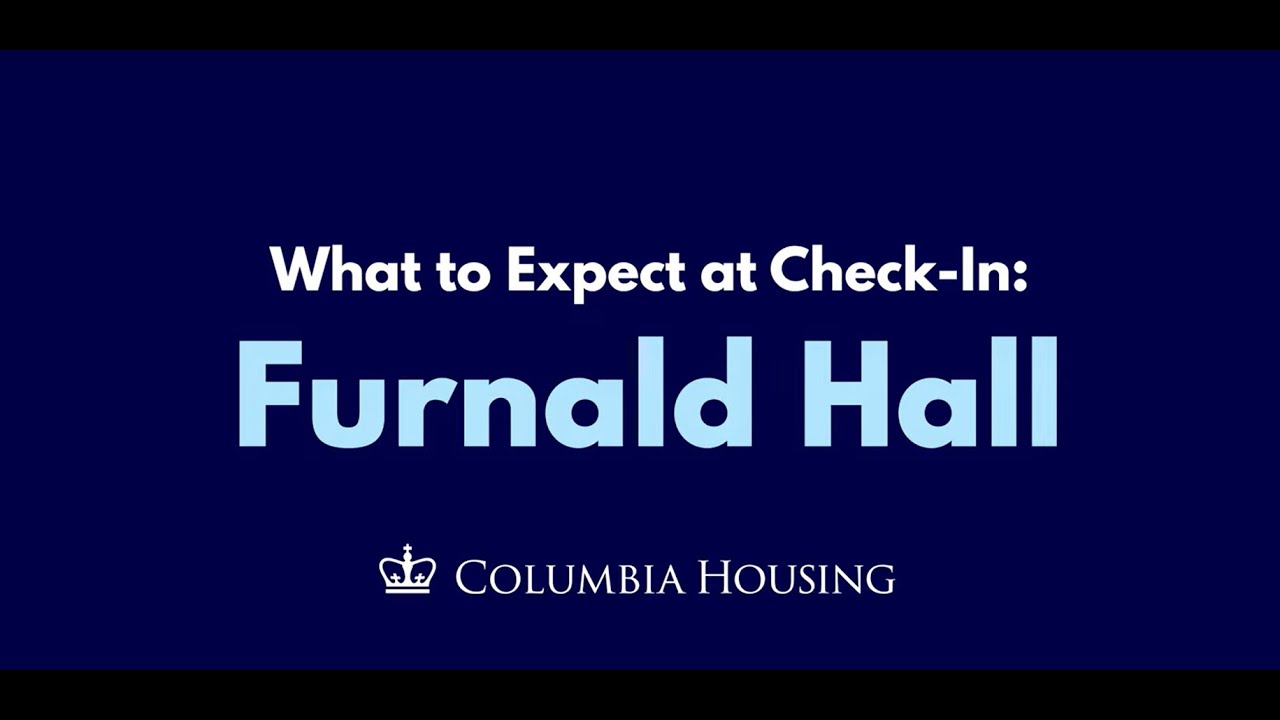What to Expect at Check-In: Furnald Hall 2025