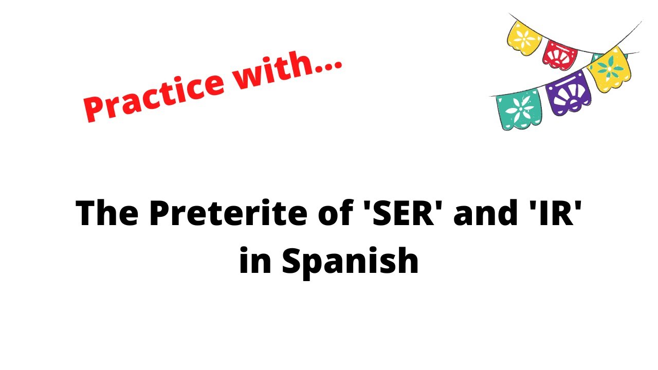 Preterite of 'Ser' and 'Ir' in Spanish