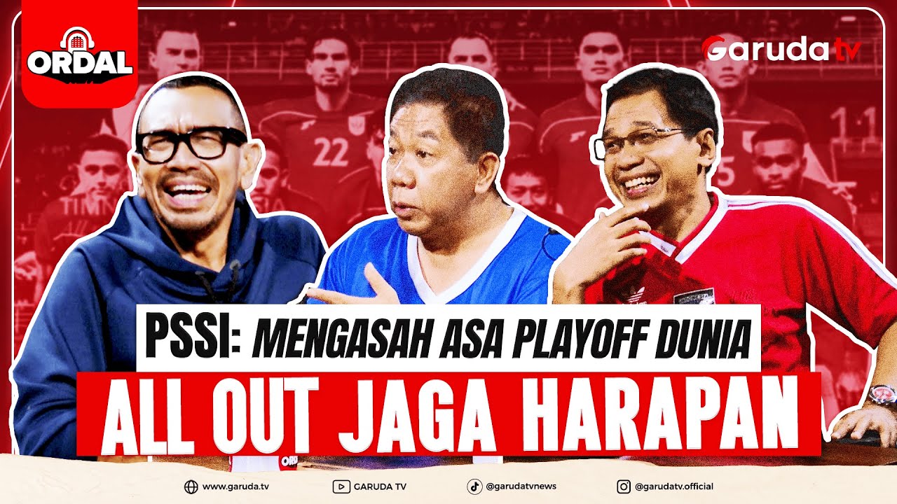 NASIB PENGURUS PSSI TERGANTUNG LOLOS TIDAKNYA TIMNAS INDONESIA KE PIALA DUNIA? | ORDAL