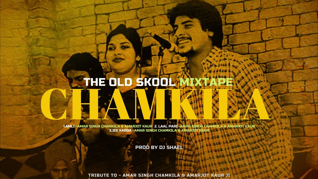 THE OLD SKOOL CHAMKILA MIXTAPE | PROD BY DJ SHAEL |TRIBUTE TO USTAD CHAMKILA & AMARJOT KAUR JI