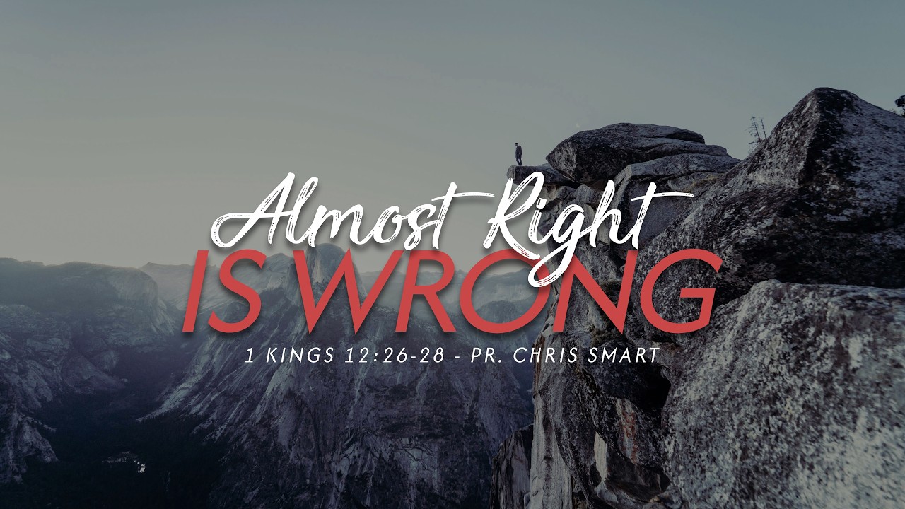 Wednesday Evening Service | Almost Right is Wrong | Ps. Smart | 3.18.26