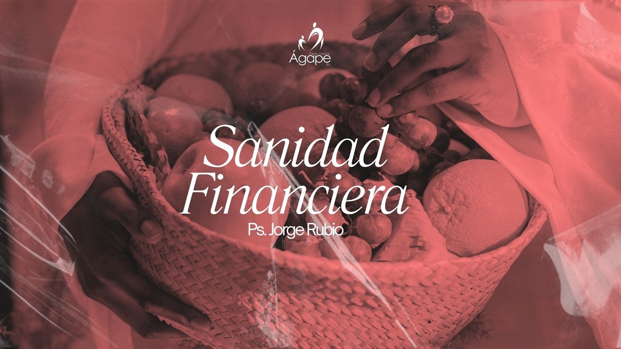 Sanidad financiera - Ps. Jorge Rubio