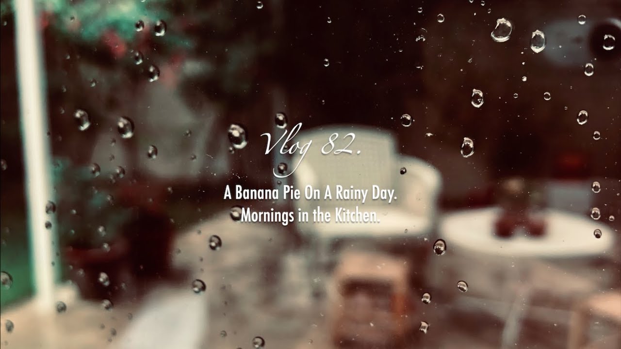 Slow Living ~ Banana Pie on A Rainy Day. Silent Vlog #NoTalk