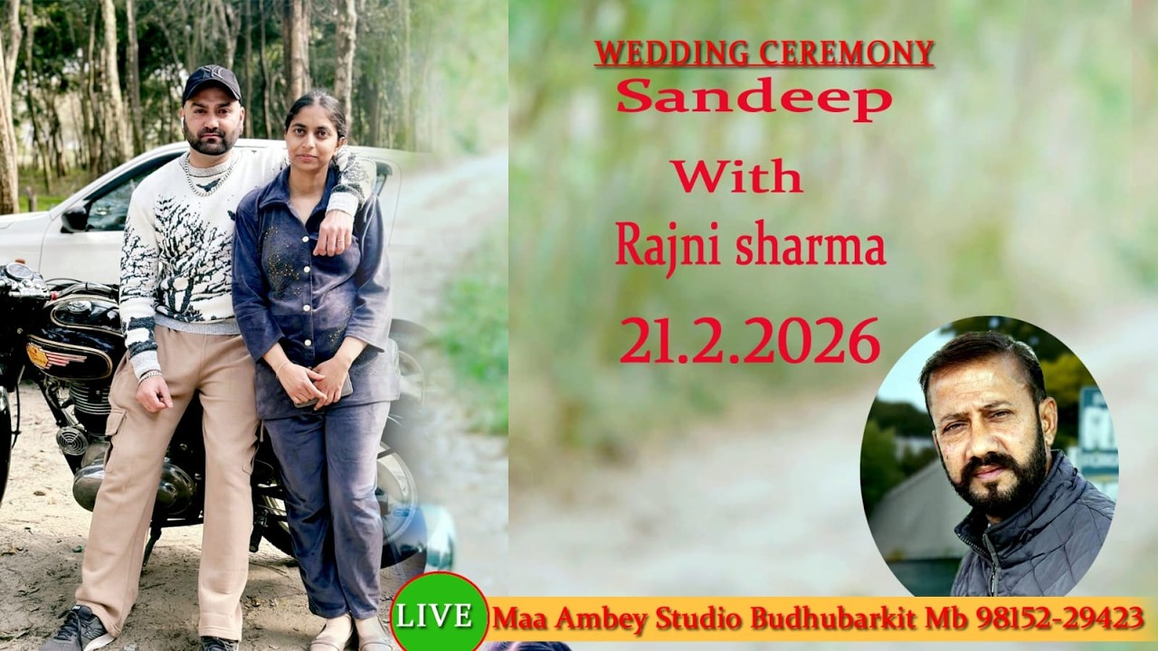 Wedding Ceremony Sandeep weds Rajni on 21-Feb-2026 Live by Maa Ambey Studio  Mb 98152-29423