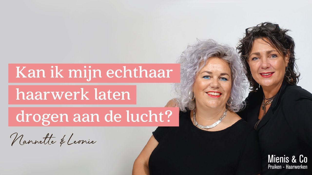Kan ik mijn echthaar haarwerk laten drogen aan de lucht?