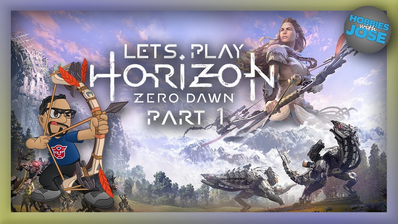 Hobbies with Jose Plays Horizon Zero Dawn - Part 1