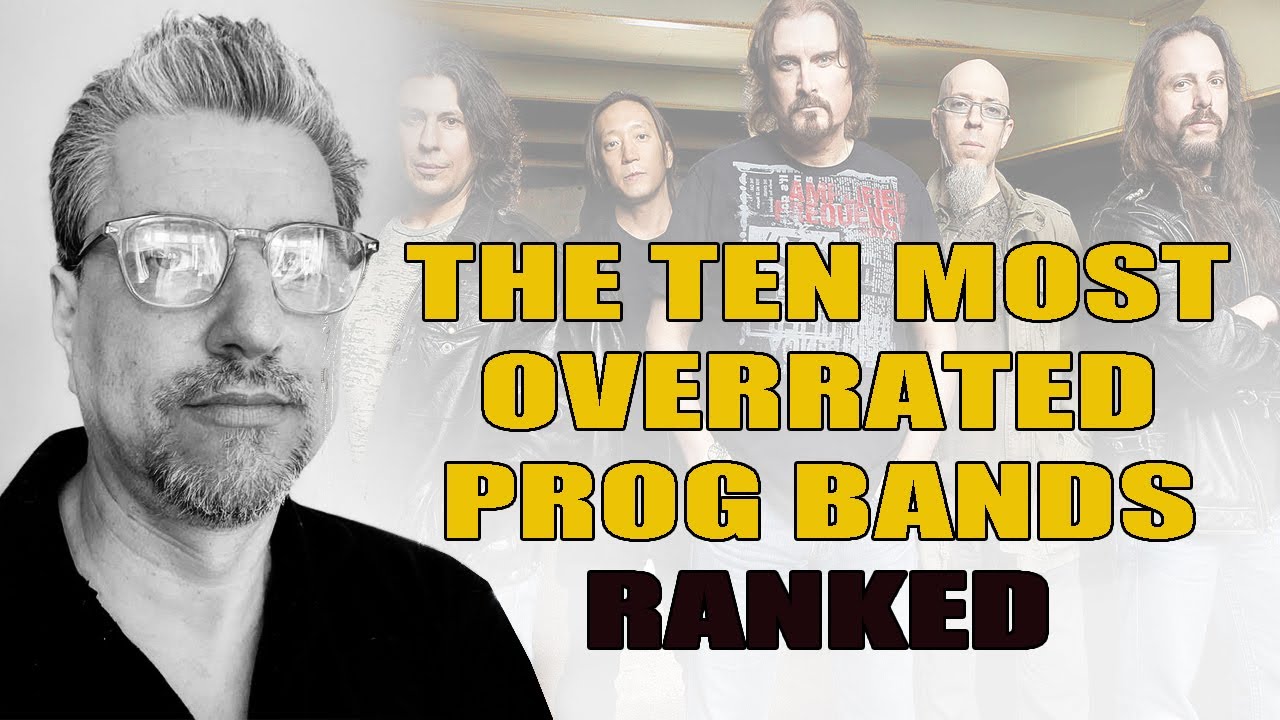 The TEN MOST OVERRATED PROG BANDS IN HISTORY | Ranked