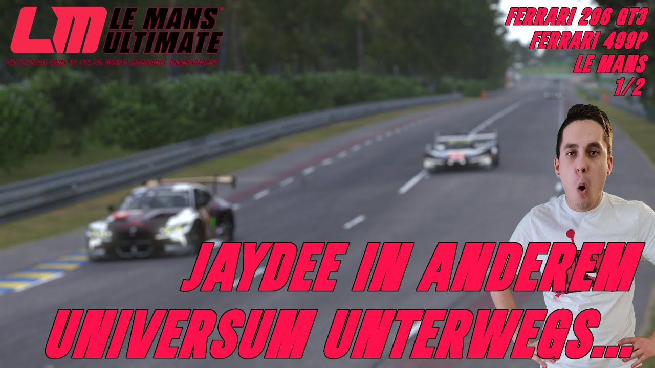Jaydee in anderem Universum Unterwegs! 🎮 Le Mans 1/2 | Le Mans Ultimate