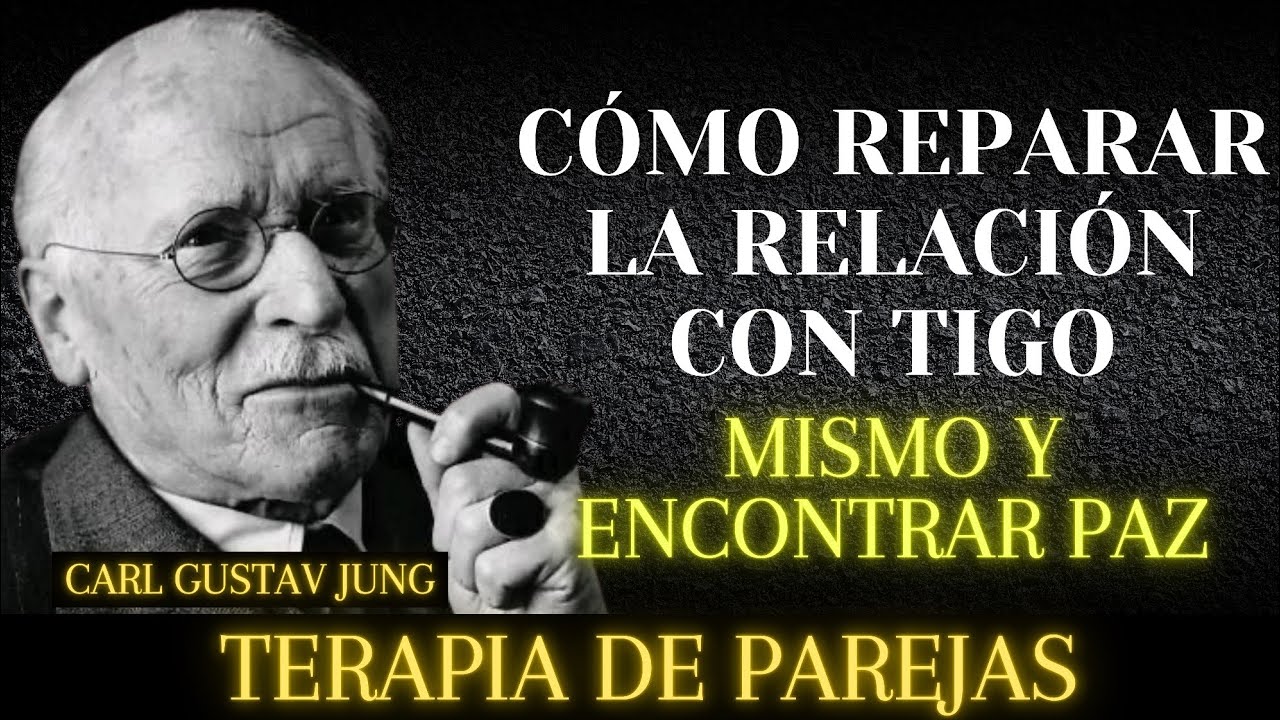 Cómo REPARAR la Relación Contigo Mismo y Encontrar Paz – Carl Jung