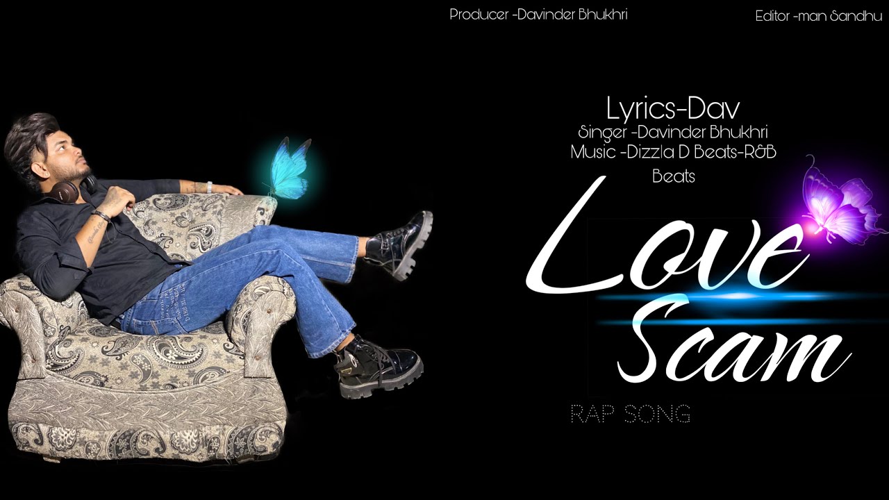 LOVE SCAM  (official song video)DAVINDER BHUKHRI //Music-Dizzla D Beats-R&BBeats