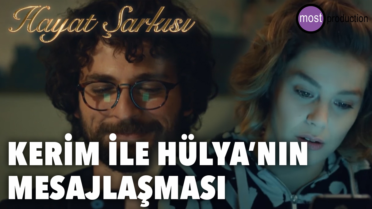 Hayat Şarkısı - Kerim ve Hülya'nın Mesajlaşması