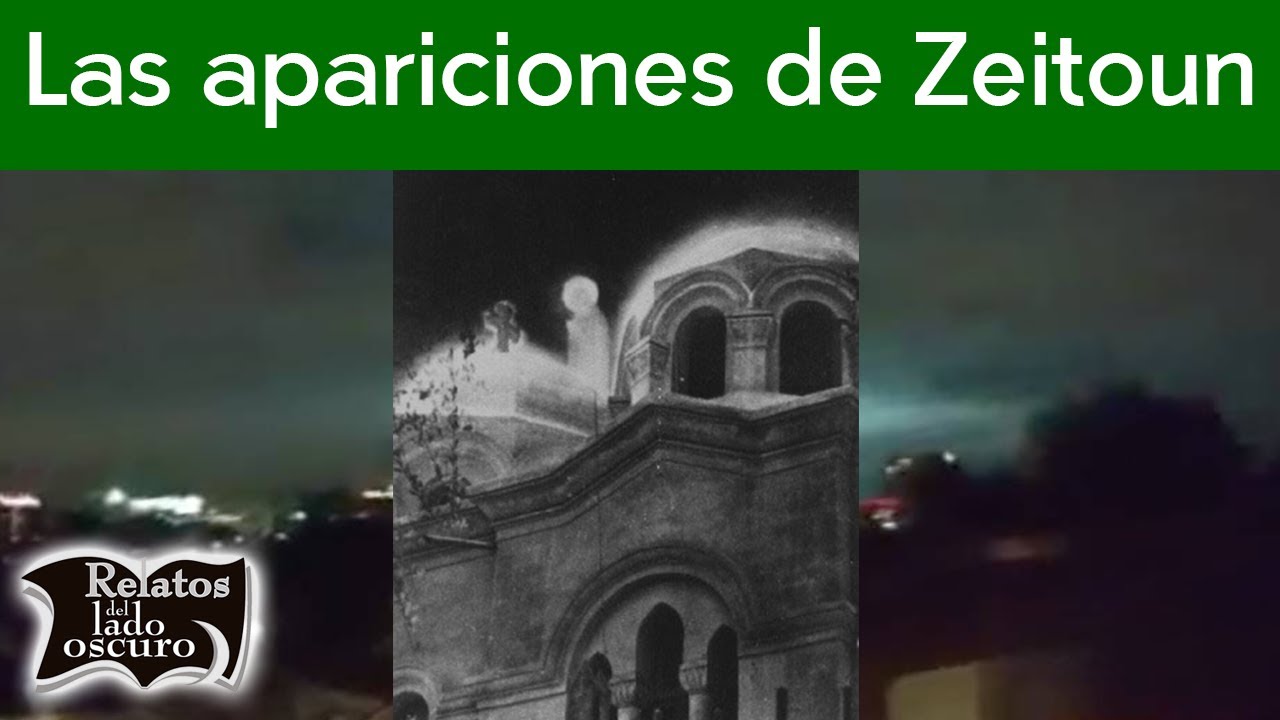 El misterio de las apariciones de Zeitoun, El Cairo 1968 | Relatos del lado oscuro