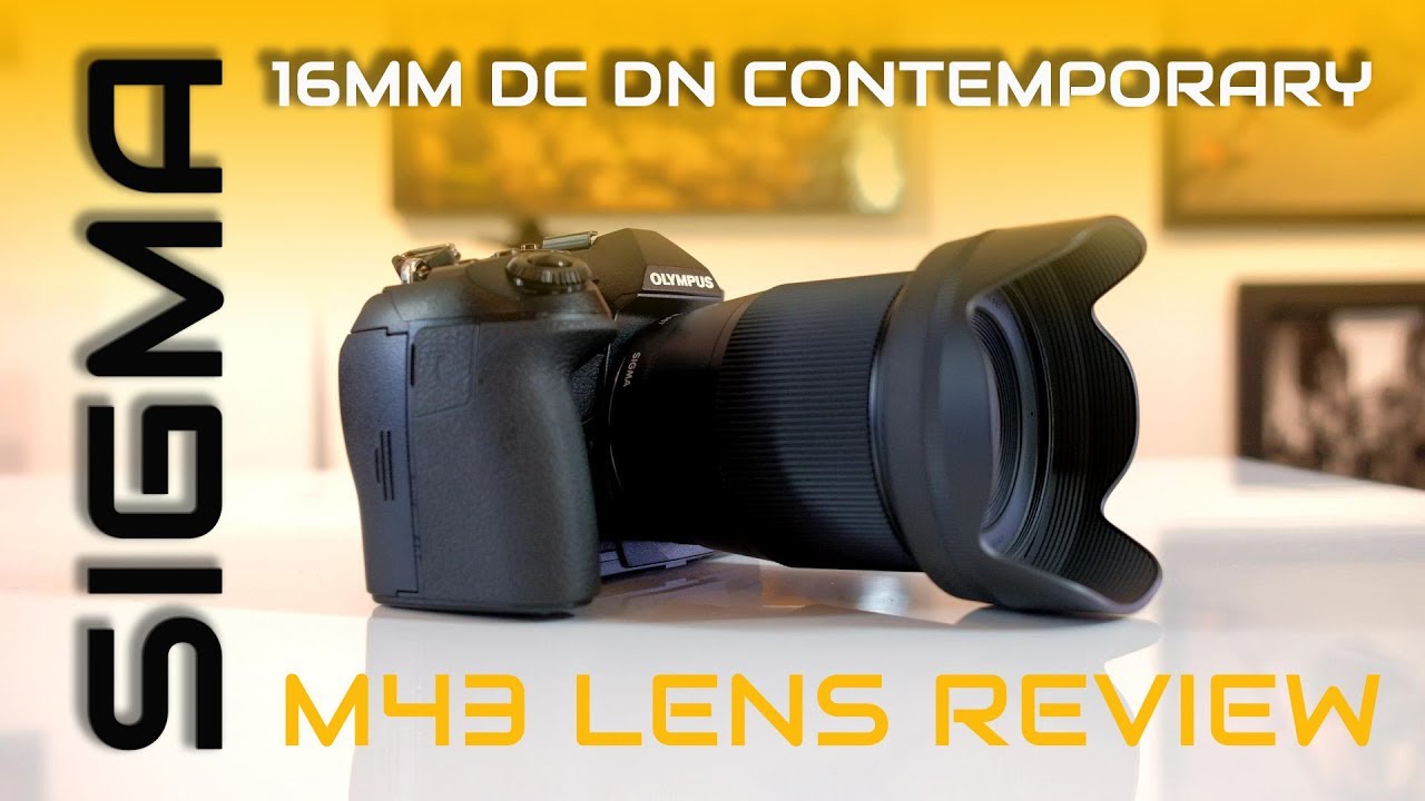 Sigma 16mm DC DN Contemporary Lens Review on m43 Olympus OMD-EM1 II
