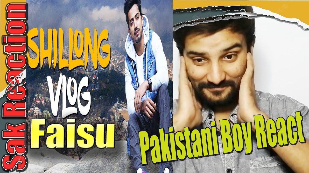 Pakistani Boy React - Exploring Shillong | Shoot Diaries | Mr. Faisu