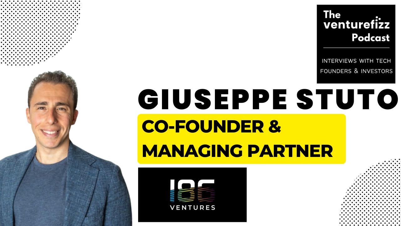 Giuseppe Stuto, Co-Founder & Managing Partner of 186 Ventures - The VentureFizz Podcast