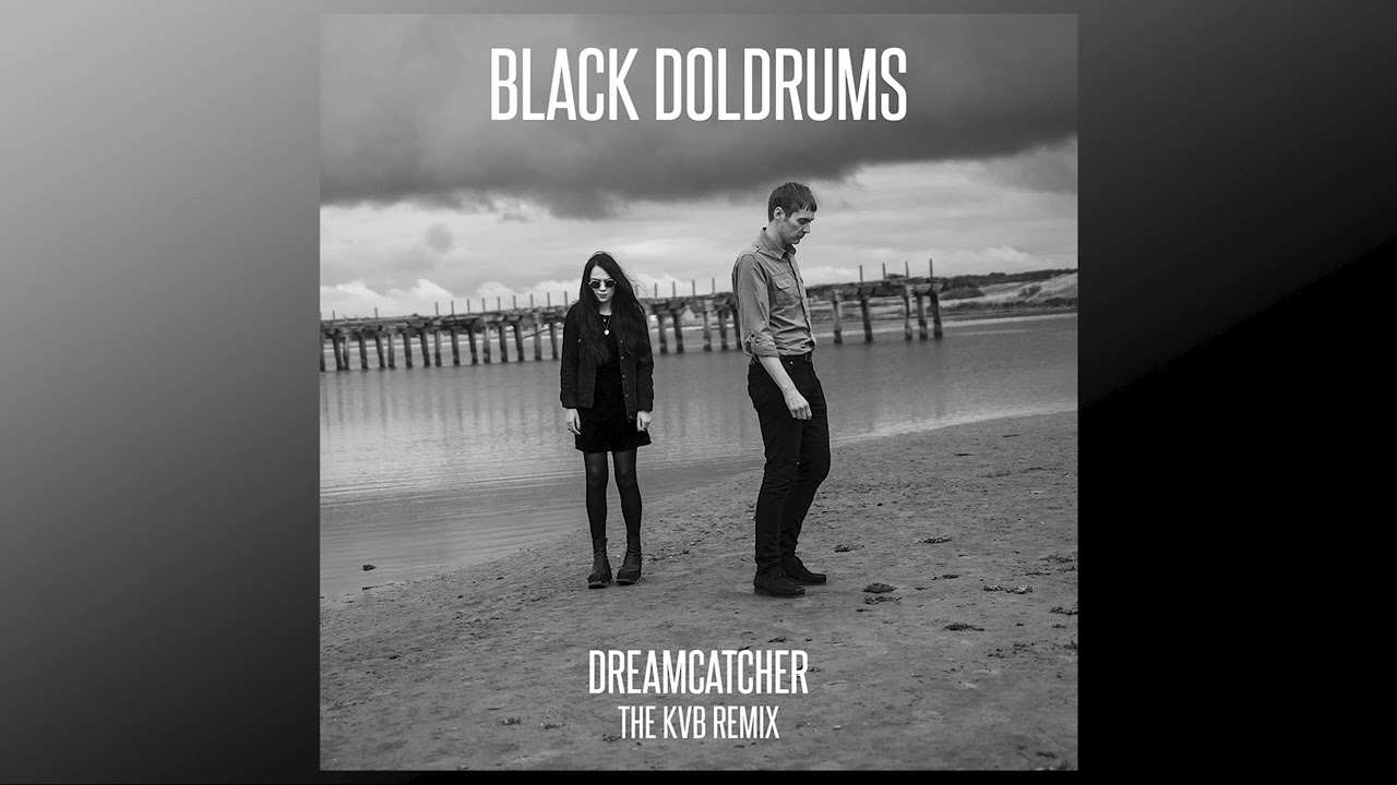 Black Doldrums - Dreamcatcher (The KVB Remix)