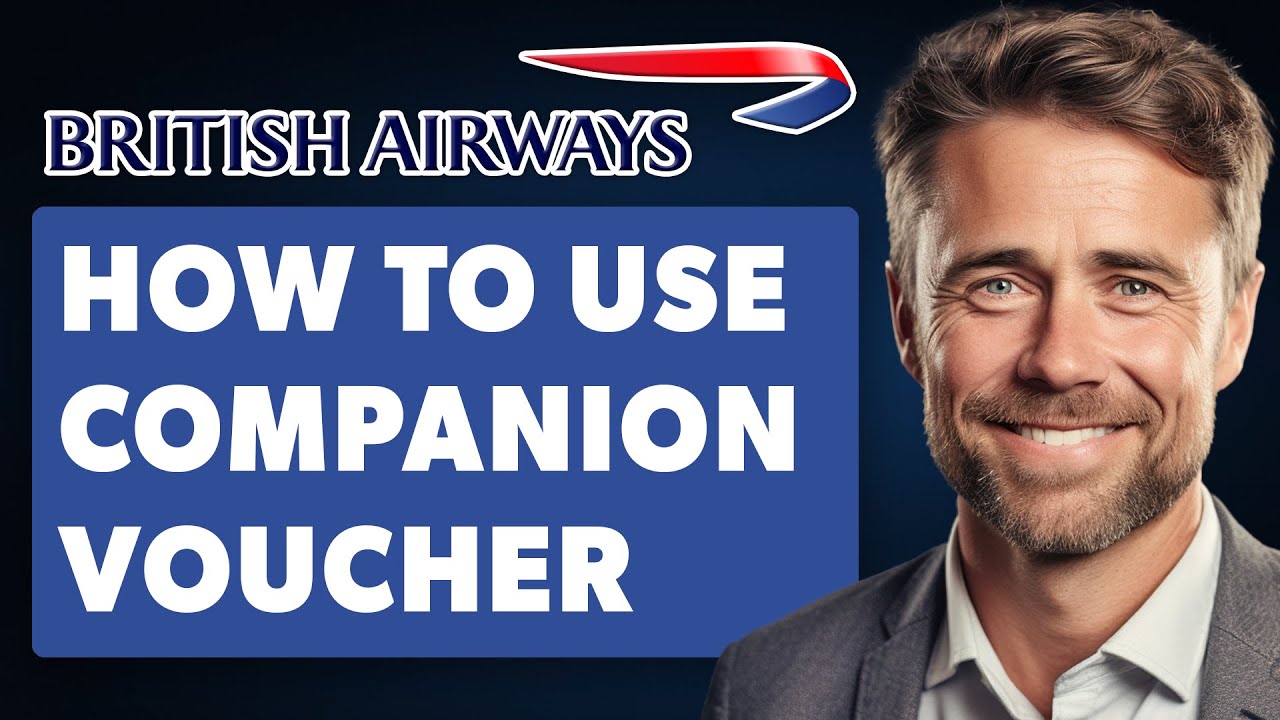 How To Use British Airways Companion Voucher (Full 2025 Guide)