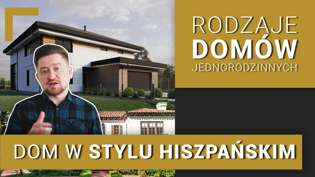 DOM HISZPAŃSKI z cyklu: Rodzaje Domów Jednorodzinnych 🏠