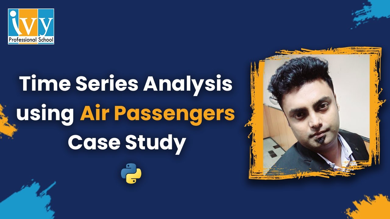 Time Series Analysis in Python | Air Passengers Case Study | Abhishek Chatterjee | IvyProSchool