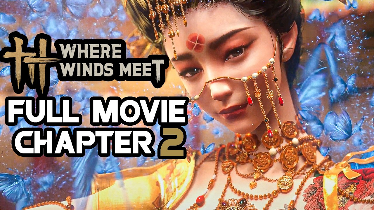 Where Winds Meet - All Story Cutscenes FULL MOVIE 2025 (4K 60FPS) Chapter 2: Universal Furnace