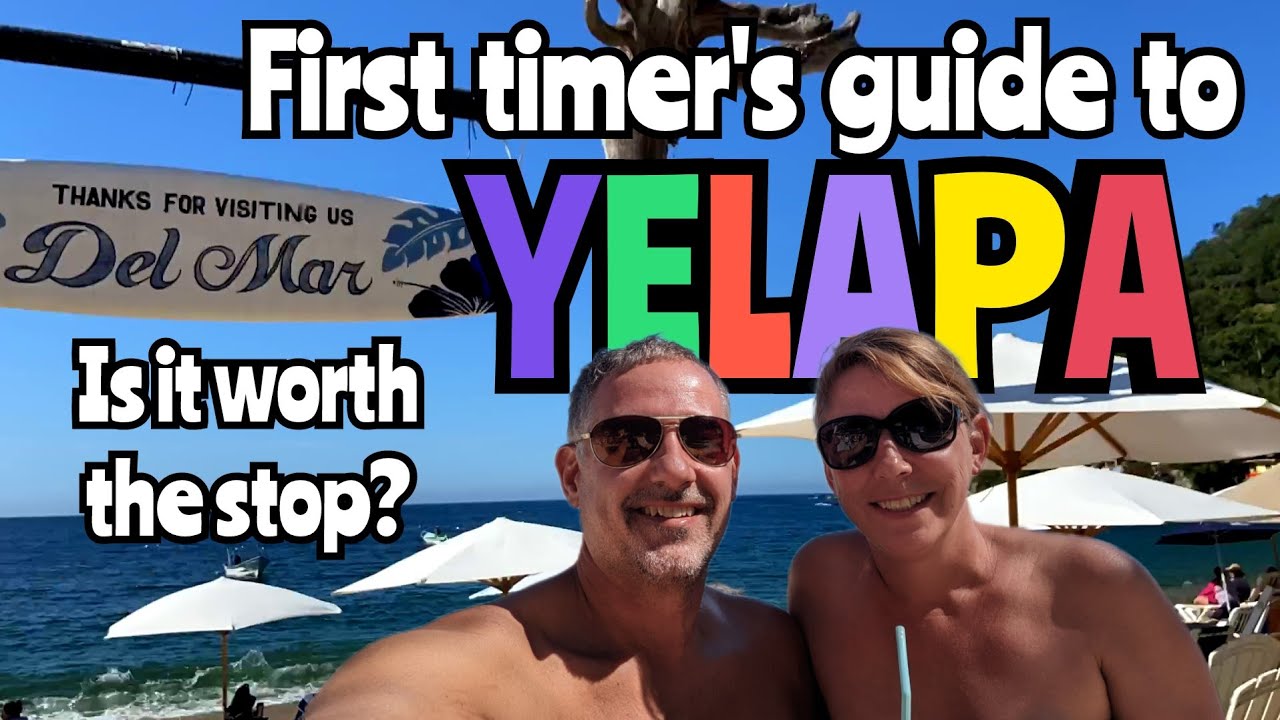 YELAPA  GUIDE - 7 TIPS TO ENJOY YOUR DAY TRIP FROM PUERTO  VALLARTA  & THE  CRUISE  SHIP #beachlife