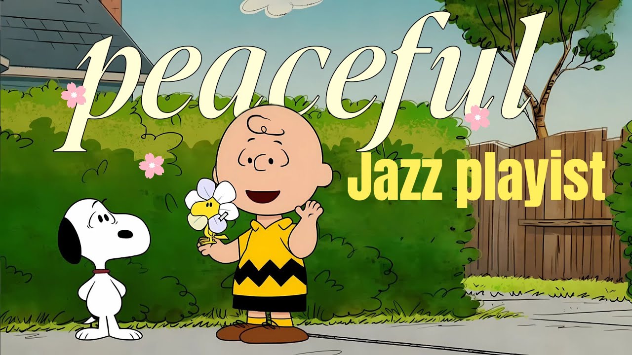 [𝐫𝐞𝐥𝐚𝐱𝐢𝐧𝐠 𝗽𝗹𝗮𝘆𝗹𝗶𝘀𝘁] Peaceful Time with Friends ❤️✨ Snoopy Jazz to | Chill, Relax, Unwind |