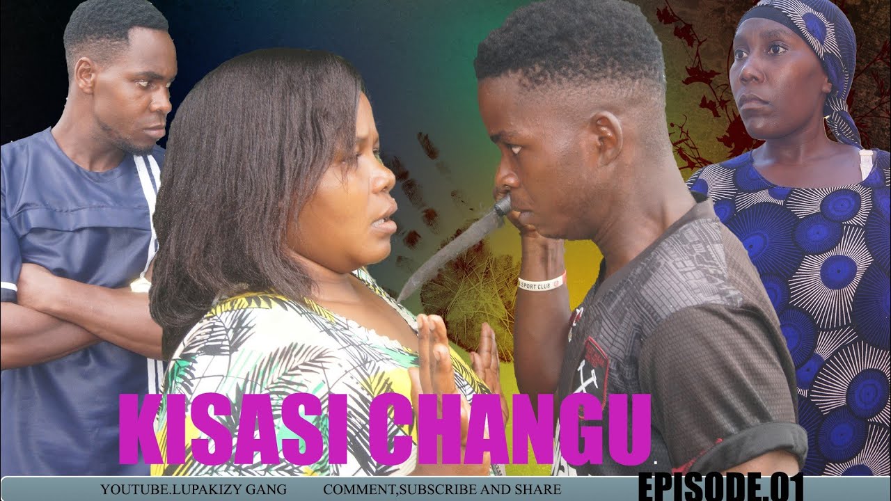 KISASI CHANGU EP 01  NIMUVI INAYO GUSA MAISHA ALISI YANAYO TOKEA KWENYE JAMII USIKOSE KUFATILIA 