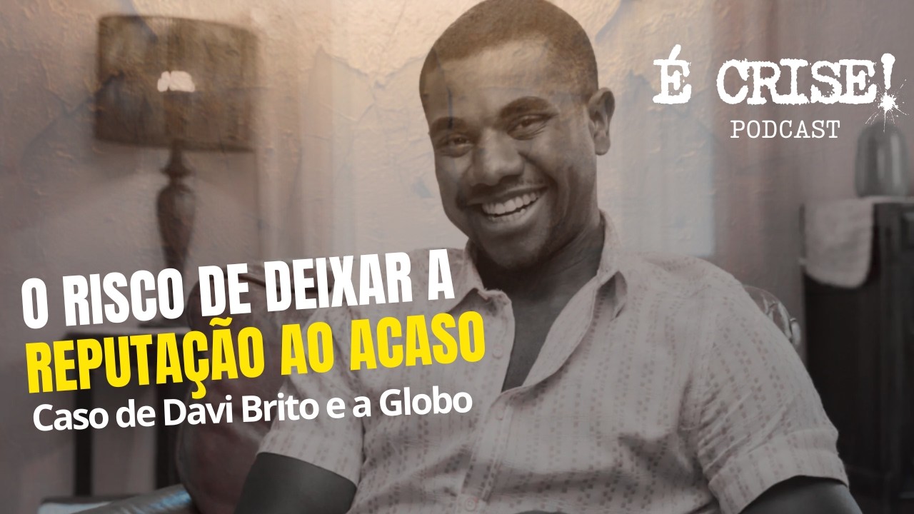 Caso Davi Brito: o risco de deixar a reputação ao acaso