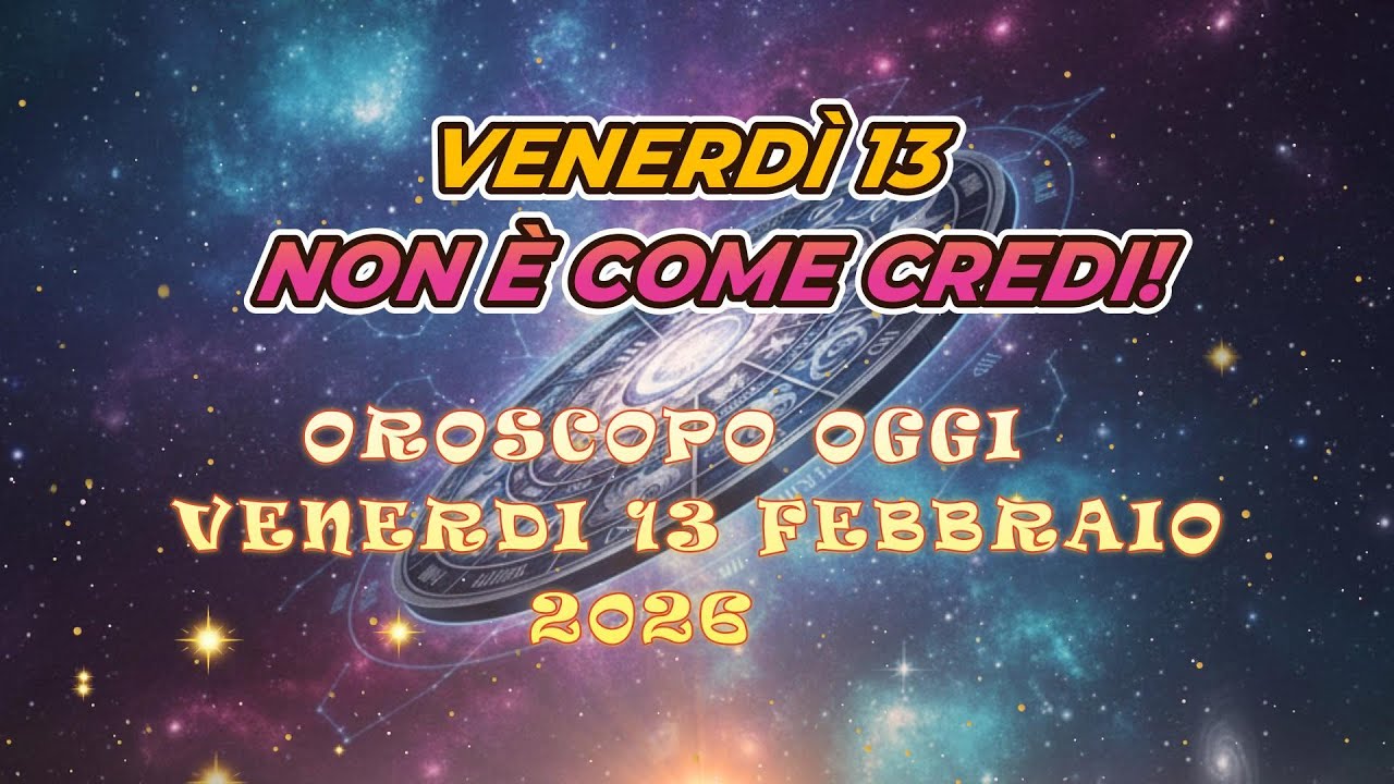 🌙 VENERD&Igrave; 13 FEBBRAIO: Sfortuna o Destino ? Scopri la verit&agrave; nel tuo Oroscopo! 🚀✨🔮