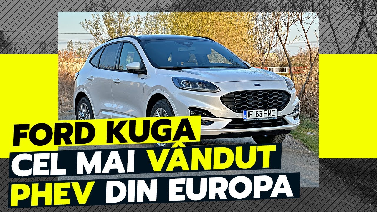 Prezentare Ford Kuga - Cel mai vândut PHEV din EUROPA