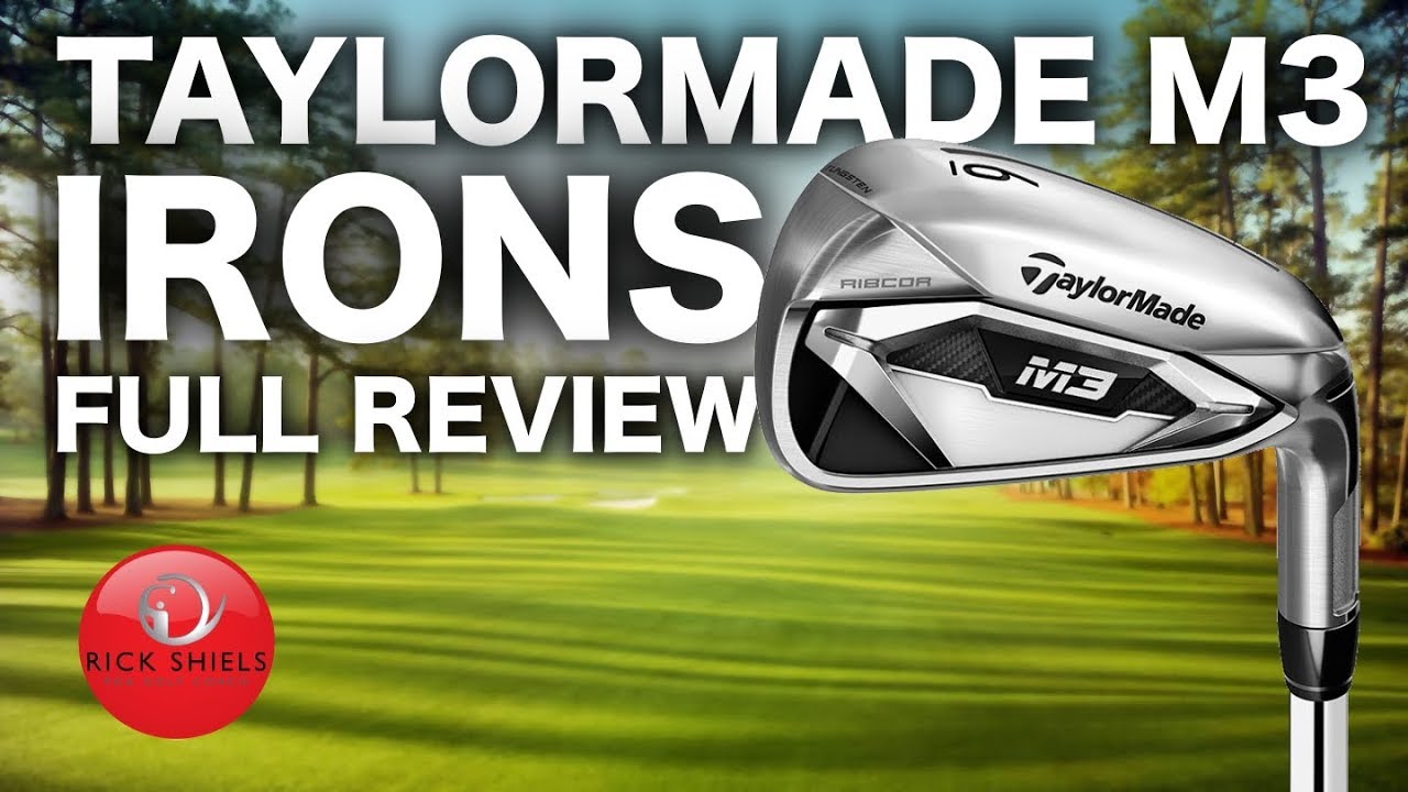 NEW TAYLORMADE M3 IRONS - FULL REVIEW RICK SHIELS