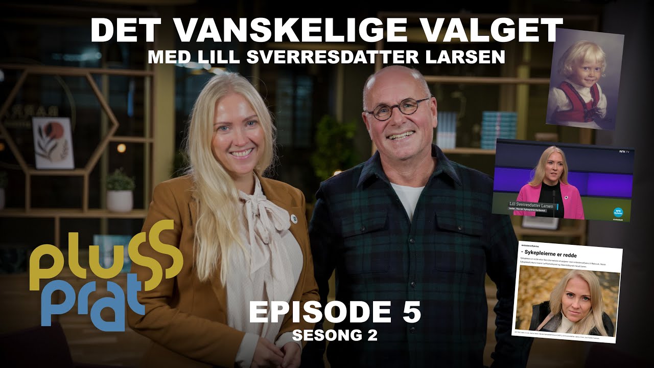 Det vanskelige valget - med Lill Sverresdatter Larsen | Plussprat Episode 5 sesong 2