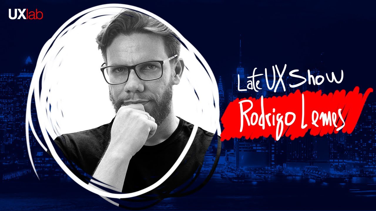 RODRIGO LEMES - LATE UX SHOW - LIDERAN&Ccedil;A EM DESIGN E ROTINA