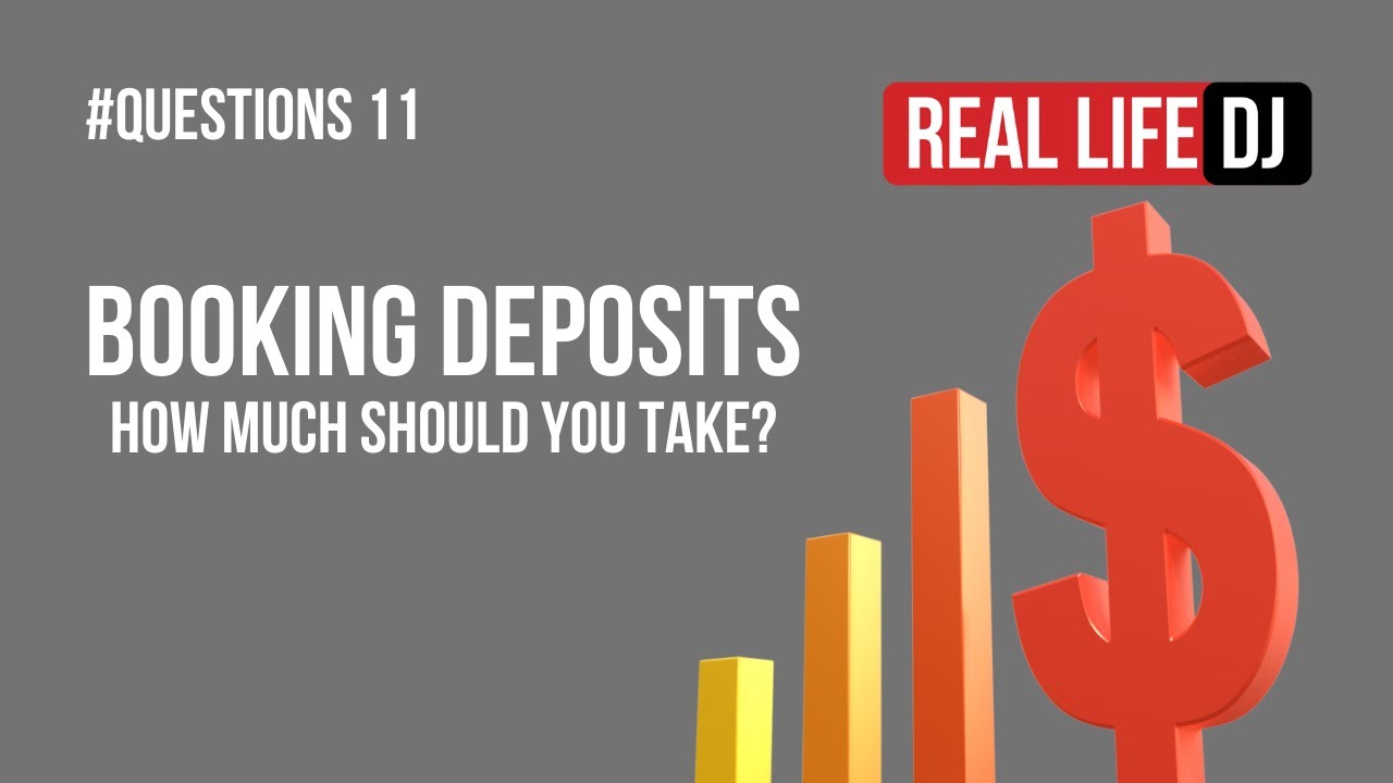 DJ Booking Deposits How much should you take and when? | Real Life DJ