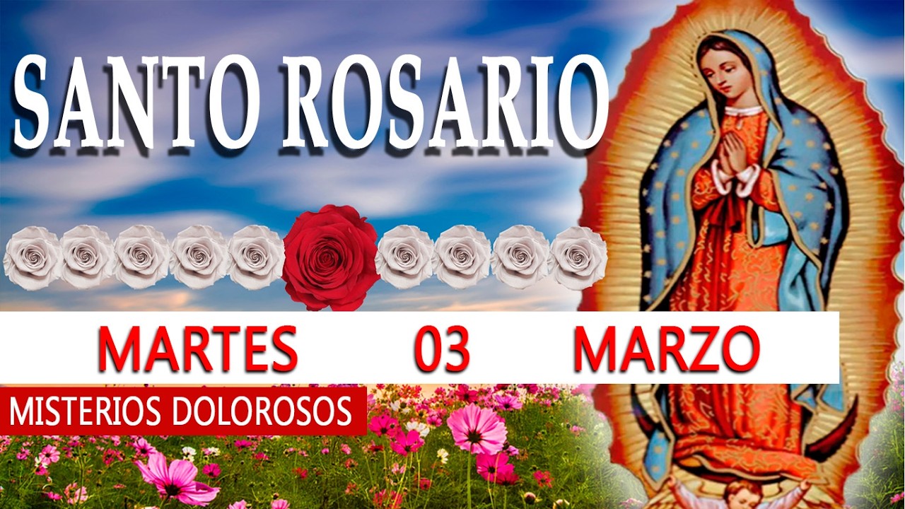 SANTO ROSARIO CORTO DE HOY - MARTES 03 DE MARZO 2026 - ROSARIO A LA VIRGEN DE GUADALUPE