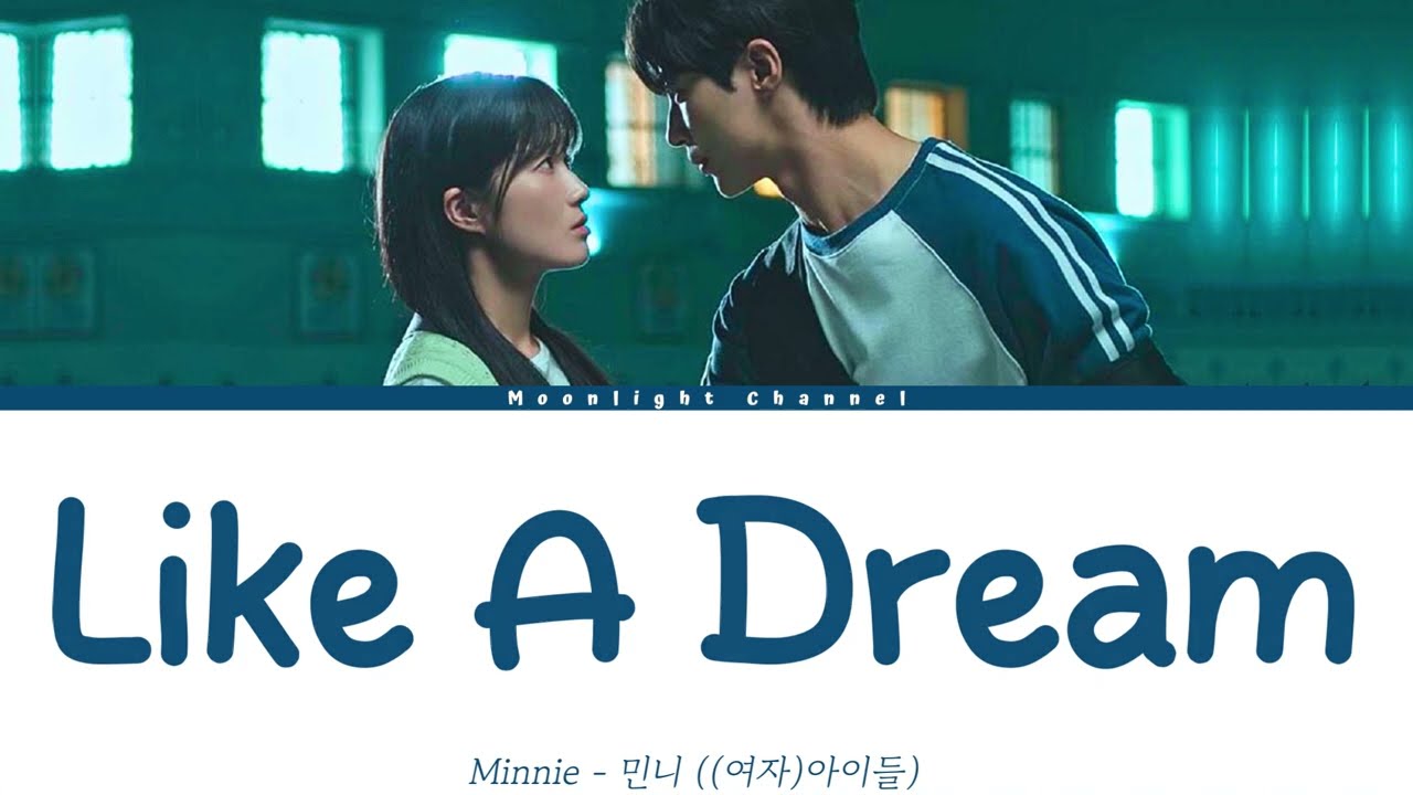 MINNIE [(G)I-DLE] - Like A Dream (꿈결같아서) OST Part 3 Lovely Runner  [Han|Rom|Indo] Lirik Terjemahan
