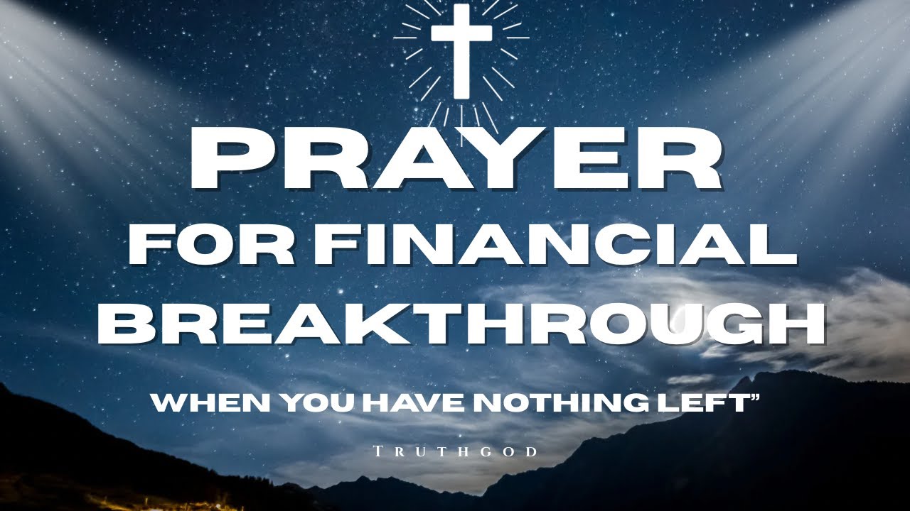 Prayer for Financial Breakthrough - When You Have Nothing Left