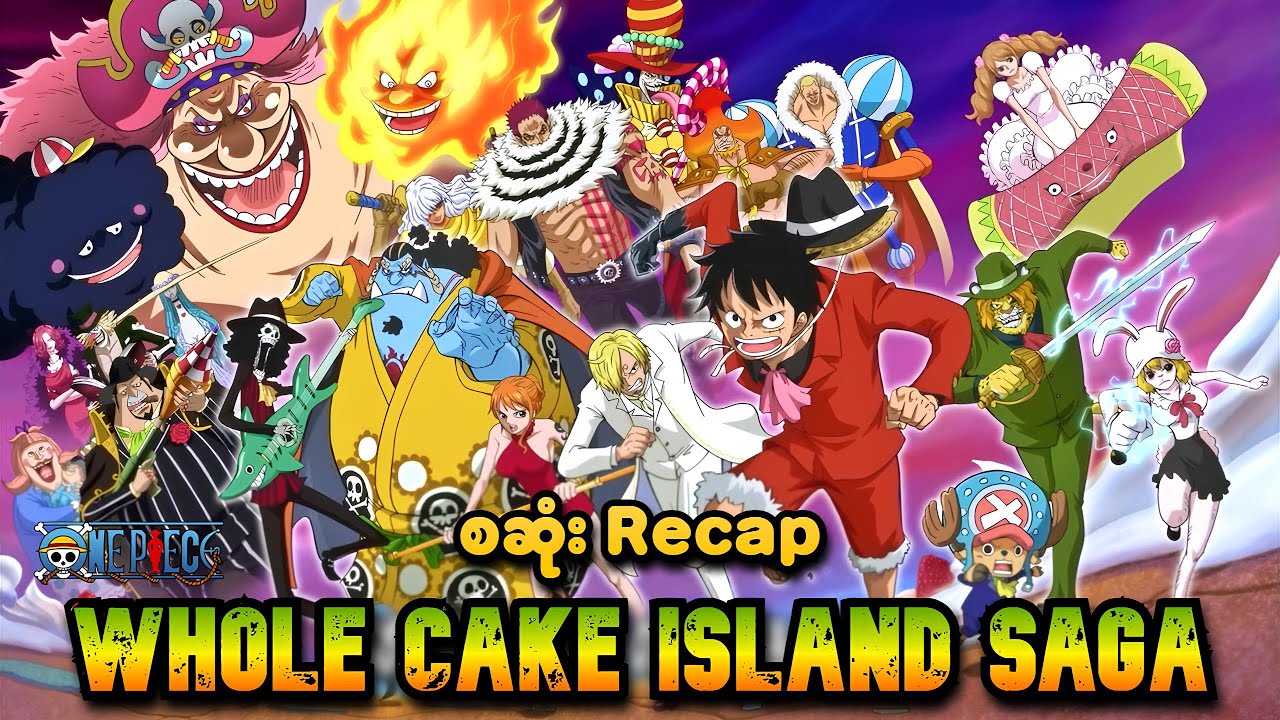 One Piece: Whole Cake Island Saga (စဆုံး Recap) | SMART Recaps