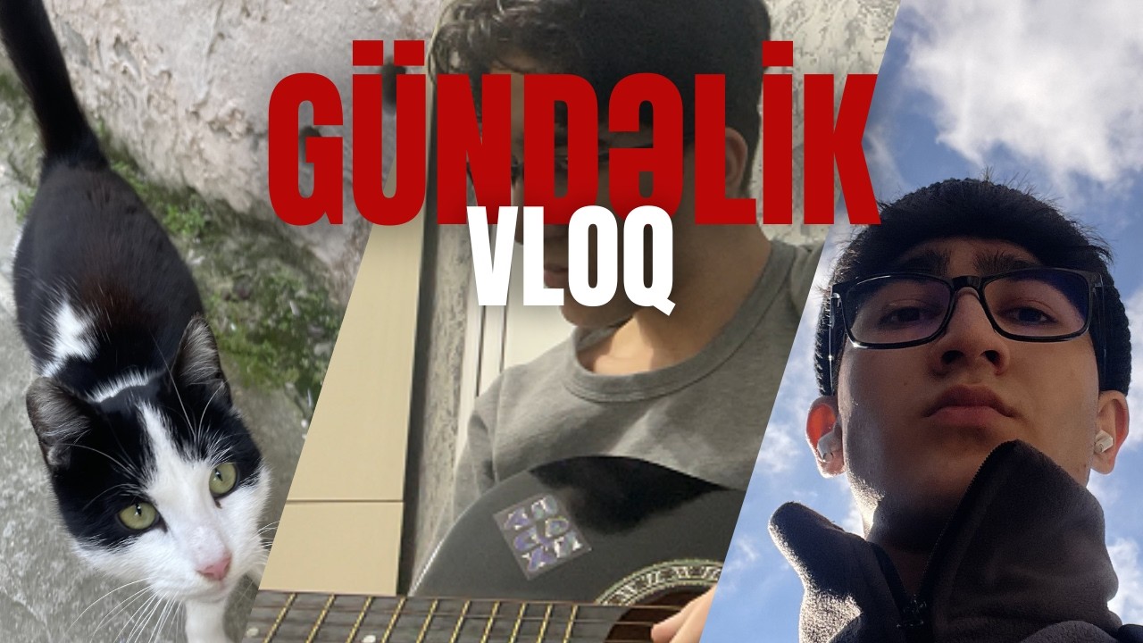 Gündəlik vloq // Gitarada Last Of Us çalmağa çalışmaq // Fizika, İnformatika hazırlığı