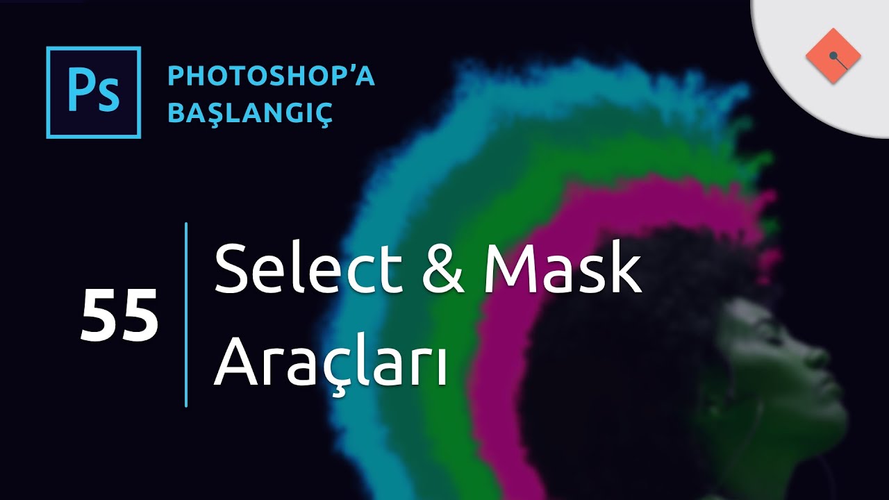 Photoshop Dersleri - Başlangıç #55 | Select and Mask Araçları