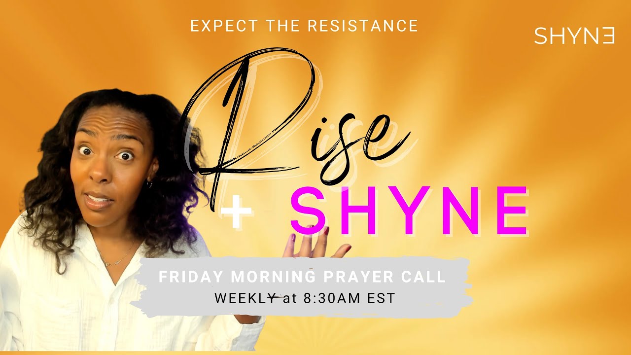 Expect the Resistance - Rise + SHYNE ✨ Friday Morning Prayer