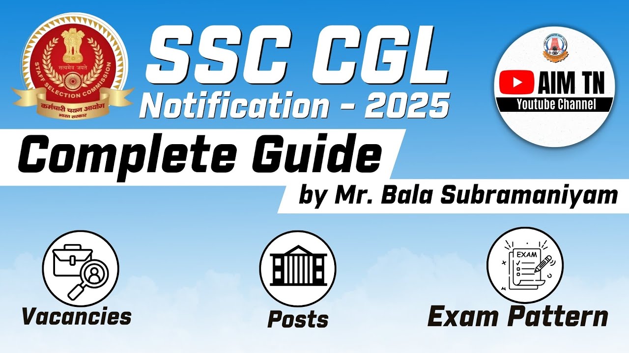 🔴‼️ SSC CGL 2025 Notification &ndash; Breakdown by Mr. Bala Subramaniyam | Vacancies, Posts, Exam Pattern