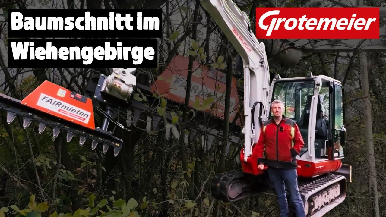 Grotemeier präsentiert: Baumschnitt im Wiehengebirge mit TAKEUCHI Bagger + Anbaugeräten