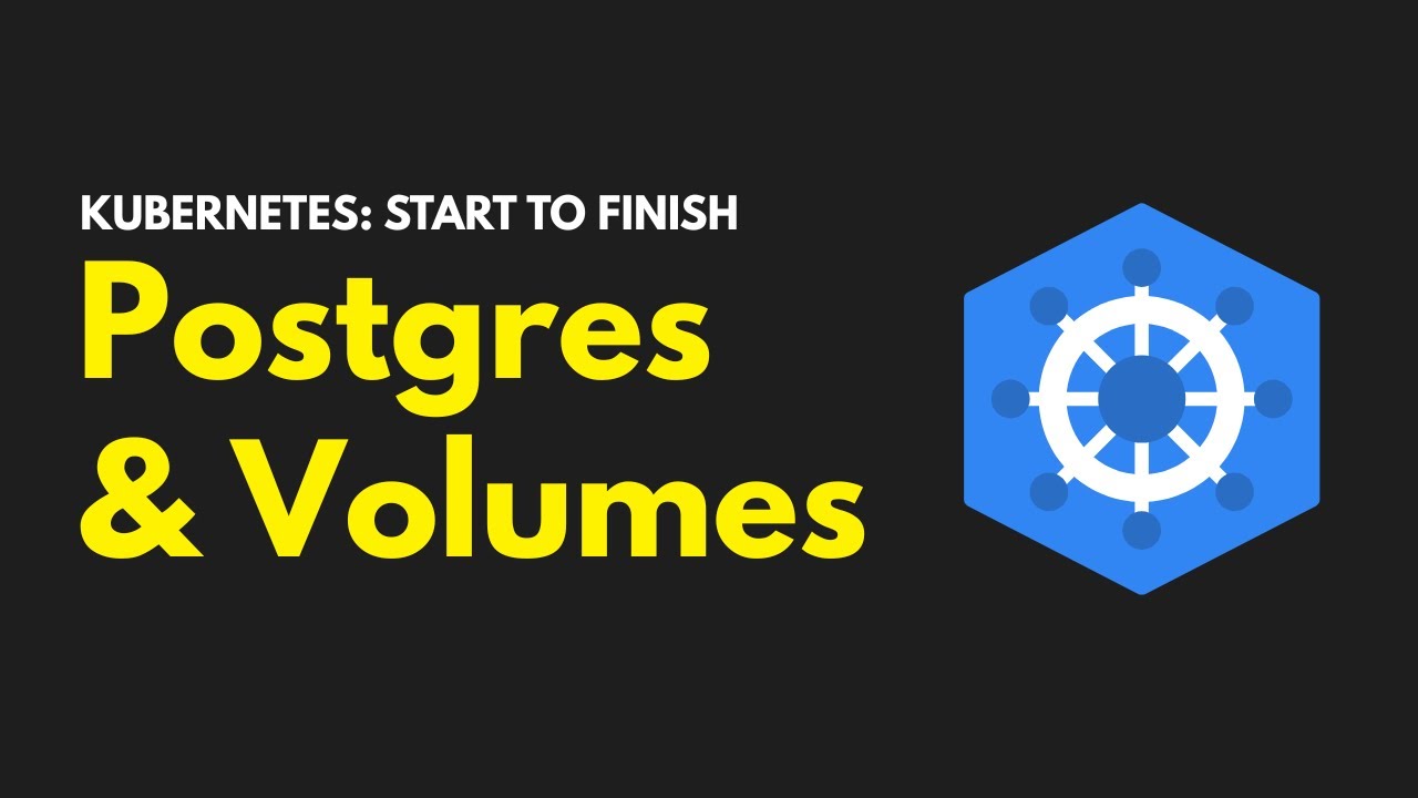 K8s Start to Finish: Postgres