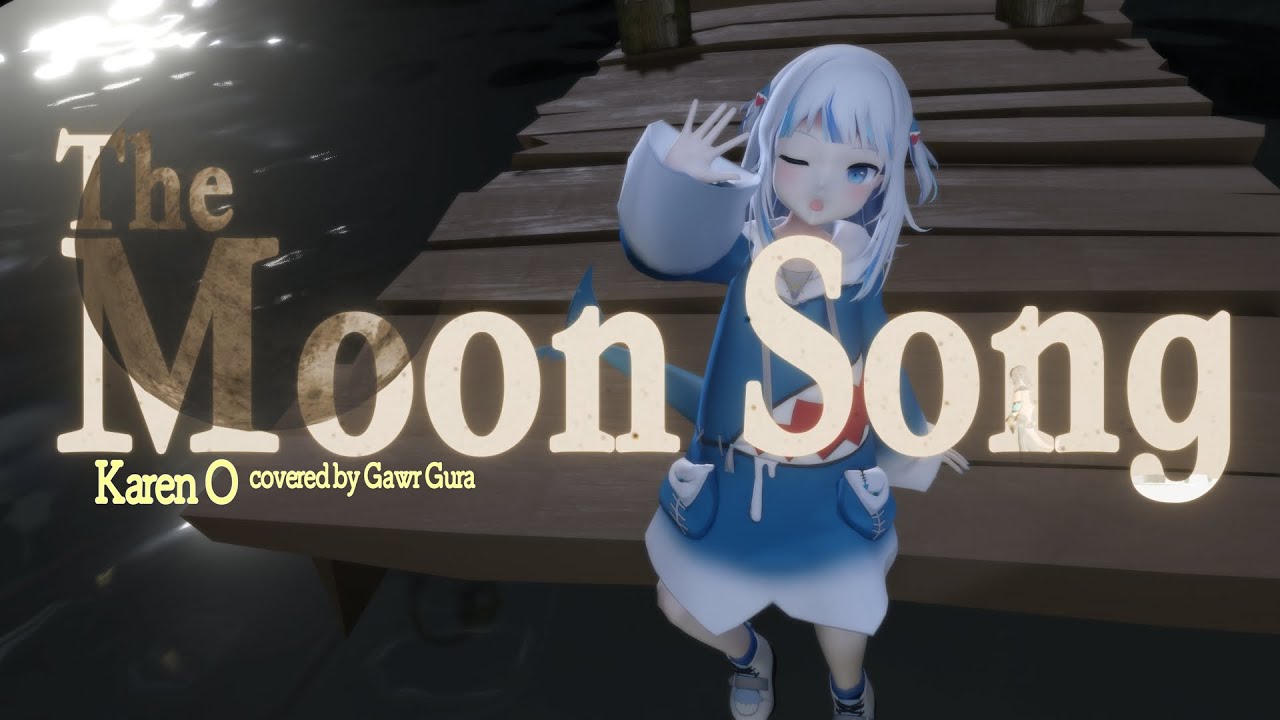 Gura sings The Moon Song【MV】