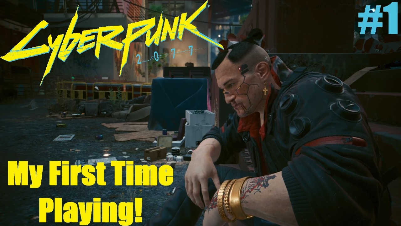 My First Time Playing Cyberpunk 2077 | Episode 1