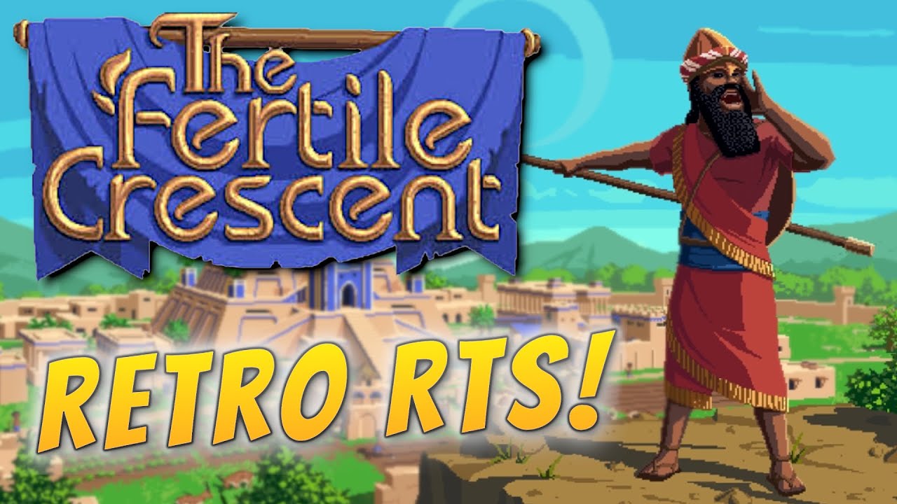 Real-Time Strategy Advances to the Bronze Age! - The Fertile Crescent