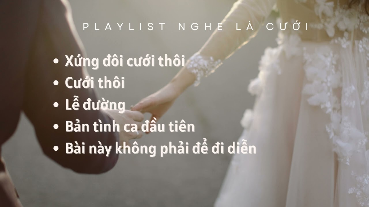 PLAYLIST NGHE LÀ CƯỚI | WEDDING MUSIC |