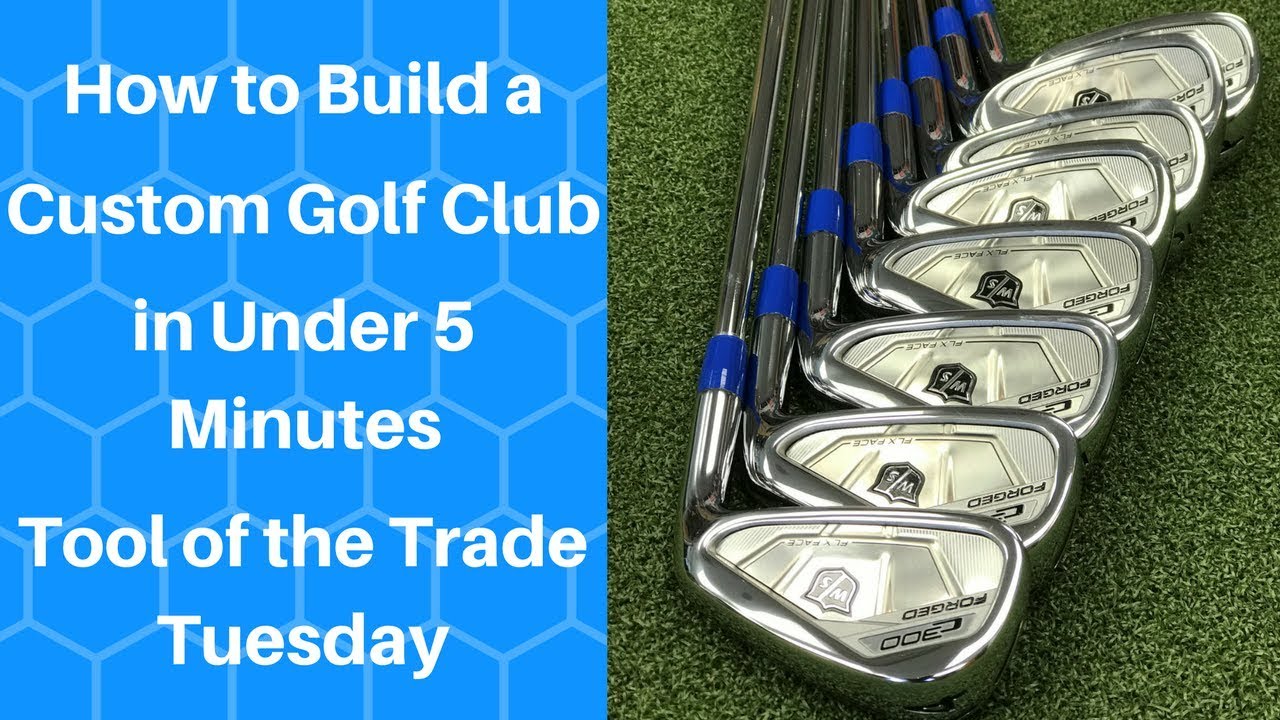 How to Build a Custom Golf Club in under 5 minuntes 2018 TTT